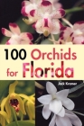 100 Orchids for Florida Cover Image