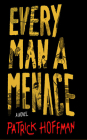 Every Man a Menace By Patrick Hoffman, David Desantos (Read by) Cover Image