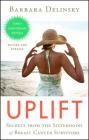 Uplift: Secrets from the Sisterhood of Breast Cancer Survivors Cover Image