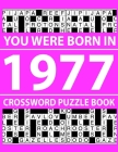 Crossword Puzzle Book-You Were Born In 1977: Crossword Puzzle Book for Adults To Enjoy Free Time Cover Image