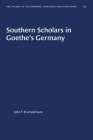 Southern Scholars in Goethe's Germany (University of North Carolina Studies in Germanic Languages a #51) Cover Image