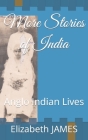 More Stories of India: Anglo Indian Lives By Elizabeth Grace James Cover Image
