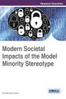Modern Societal Impacts of the Model Minority Stereotype By Nicholas Daniel Hartlep (Editor) Cover Image