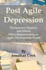 Post Agile Depression: Weaknesses, Impacts, and Effects When Implementing an Agile Development Model Cover Image