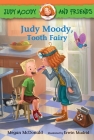 Judy Moody and Friends: Judy Moody, Tooth Fairy By Megan McDonald, Erwin Madrid (Illustrator) Cover Image