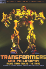 Transformers and Philosophy: More Than Meets the Mind (Popular Culture & Philosophy #40) Cover Image