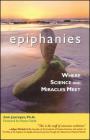 Epiphanies: Where Science and Miracles Meet Cover Image