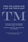 The Trademark Law Dictionary: United States Domestic Trademark Law Terms & International Trademark Law Terms Cover Image