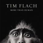More than Human (UK edition) By Tim Flach (By (photographer)), Lewis Blackwell (Text by) Cover Image