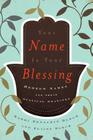 Your Name Is Your Blessing: Hebrew Names and Their Mystical Meanings By Rabbi Benjamin Blech, Elaine Blech Cover Image