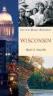 Wisconsin (On the Road Histories): On the Road Histories (On-the-Road Histories) Cover Image