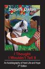 I Thought I Wouldn't Tell It: An Autobiography of Hard Life and Hope By Deloris Dallas, Rhonda Alexander (Editor), Tanya Garland (Illustrator) Cover Image