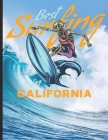 Best Surfing In California: Surf, ride the wave, take the big crushers with your surfboard By Guido Gottwald, Gdimido Art Cover Image