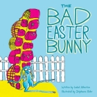 The Bad Easter Bunny By Isabel Atherton, Stéphanie Röhr (Illustrator) Cover Image