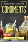 The Book of Sauces and Condiments By Bernard Plum Cover Image