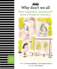 Why Don't We All Live Together Anymore?: Big issues for little people after a family break-up (The Life and Soul Library) Cover Image