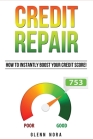 Credit Repair: How to Instantly Boost Your Credit Score! Cover Image