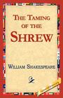 The Taming of the Shrew By William Shakespeare, Library 1stworld Library (Editor), 1stworld Library (Editor) Cover Image