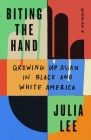 Biting the Hand: Growing Up Asian in Black and White America Cover Image