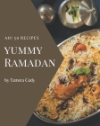 Ah! 50 Yummy Ramadan Recipes: Unlocking Appetizing Recipes in The Best Yummy Ramadan Cookbook! By Tamera Cody Cover Image