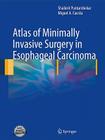 Atlas of Minimally Invasive Surgery in Esophageal Carcinoma Cover Image