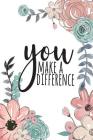 YOU Make A Difference: Employee Appreciation Gifts, Volunteer Appreciation, Teacher Appreciation Gifts Under 10.00, Appreciation Gifts For Em Cover Image