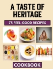 A Taste of Heritage: Traditional African Dishes Made Easy and Fast By Jennifer Campbell Cover Image