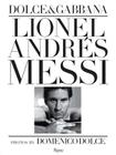 Lionel Andres Messi: Domenico Dolce By Domenico Dolce (Photographs by), Stefano Gabbana Cover Image