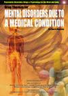 Drug Therapy for Mental Disorders Caused by a Medical Condition (Encyclopedia of Psychiatric Drugs and Their Disorders) Cover Image