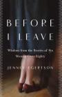 Before I Leave: Wisdom from the Stories of Six Women Over Eighty By Jenney Egertson Cover Image