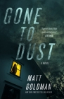 Gone to Dust: A Detective Nils Shapiro Novel By Matt Goldman Cover Image