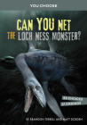 Can You Net the Loch Ness Monster?: An Interactive Monster Hunt By Brandon Terrell, Matt Doeden Cover Image