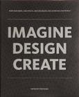 Imagine Design Create: How Designers, Architects, and Engineers Are Changing Our World Cover Image