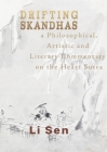 Drifting Skandhas: A Philosophical, Artistic and Literary Commentary on the Heart Sutra By Li Sen Cover Image