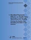 1. Bundled Payment: Effects on Health Care Spending and Quality: Closing the Quality Gap: Revisiting the State of the Science (Evidence Re By Agency for Healthcare Resea And Quality, U. S. Department of Heal Human Services Cover Image