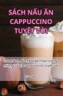 Sách NẤu Ăn Cappuccino TuyỆt VỜi Cover Image
