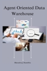 Agent oriented data warehouse Cover Image