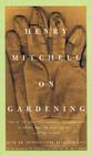 Henry Mitchell On Gardening By Henry Mitchell, Susan Davis (Illustrator), Allen Lacy (Introduction by) Cover Image