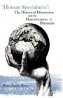'Human Specialness': The Historical Dimension & the Historicisation of Humanity By Peter Xavier Price Cover Image