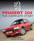 Peugeot 205: The Complete Story By Adam Sloman, Ari Vatanen (Foreword by) Cover Image