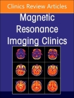MR Imaging of the Adnexa, an Issue of Magnetic Resonance Imaging Clinics of North America: Volume 31-1 (Clinics: Radiology #31) Cover Image