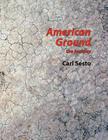 American Ground: the journey By Carl Sesto Cover Image