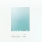 Breathe: 21 Days to Stress Less and Transform Chaos to Calm By Bonnie Gray, Bonnie Gray (Read by) Cover Image