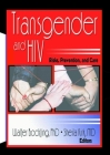 Transgender and HIV: Risks, Prevention, and Care By Walter Bockting, Edmond J. Coleman (Foreword by), Sheila Kirk Cover Image