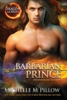 Barbarian Prince: A Qurilixen World Novel (Anniversary Edition) By Michelle M. Pillow Cover Image