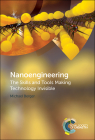 Nanoengineering: The Skills and Tools Making Technology Invisible By Michael Berger Cover Image