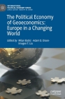 The Political Economy of Geoeconomics: Europe in a Changing World (International Political Economy) Cover Image
