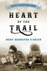 Heart of the Trail: Stories of Covered Wagon Women Cover Image