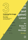 Duchamp Looked At (From the Other Side) / Duchamp With (and Against) Lacan: (Undoing the Image 3) (Urbanomic / Art Editions) By Eric Alliez, Jean-Claude Bonne (Contributions by), Robin Mackay (Translated by), Maya B. Kronic (Translated by) Cover Image