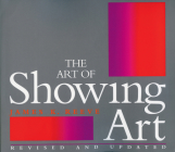 The Art of Showing Art: Revised and Updated By James Reeve Cover Image